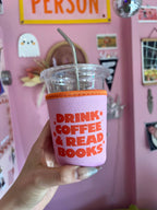 Pink Drink Coffee + Read Books Coffee Sleeve by Jollie Ollie Designs