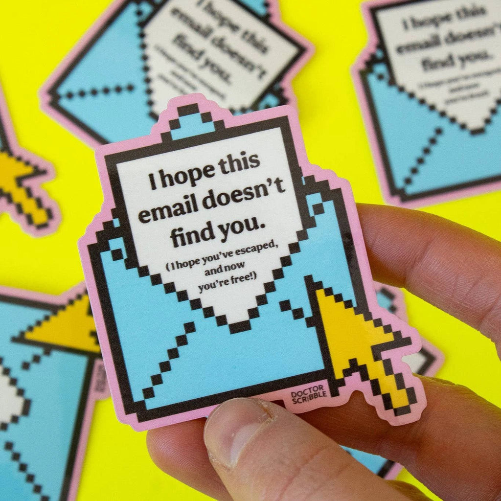 Doctor Scribble - I Hope this Email Doesn't Find You Vinyl Sticker by Doctor Scribble