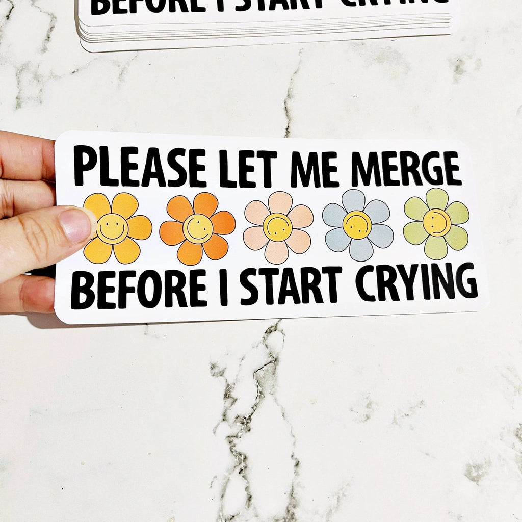 Sonny Rising - Vinyl Car Decal Please Let Me Merge Before I Start Crying by Sonny Rising