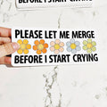 Sonny Rising - Vinyl Car Decal Please Let Me Merge Before I Start Crying by Sonny Rising