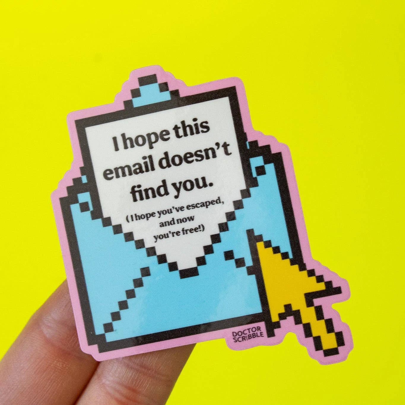 Doctor Scribble - I Hope this Email Doesn't Find You Vinyl Sticker by Doctor Scribble
